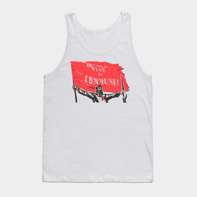 Vive La Commune! - Paris Commune Tank Top by iambolders